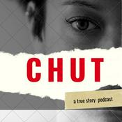Podcast Chut!!!!!!! A true story potcast