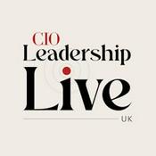 Podcast CIO Leadership Live: UK