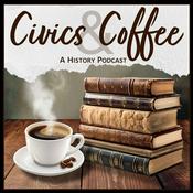 Podcast Civics & Coffee: A History Podcast