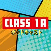Podcast Class 1A: A My Hero Academia Podcast