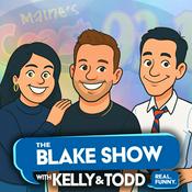 Podcast The Blake Show with Kelly and Todd