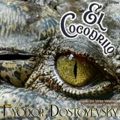 Podcast cocodrilo, El by Fyodor Dostoyevsky (1821 - 1881)