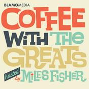 Podcast Coffee with The Greats 
by Miles Fisher