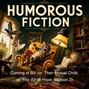 Podcast Coming of Bill (or: Their Mutual Child; or: The White Hope, Version 2)