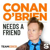 Podcast Conan O’Brien Needs A Friend
