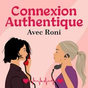 Podcast Connexion Authentique avec Roni