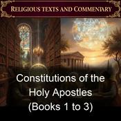 Podcast Constitutions of the Holy Apostles (Books 1 to 3)