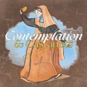 Podcast Contemplation and Castanets: Carmelite Spirituality