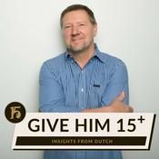 Podcast Give Him 15 Plus | Insights with Dutch