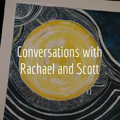Podcast Conversations with Rachael and Scott