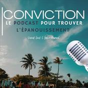 Podcast CONVICTION, ton podcast pour trouver l'épanouissement personnel.