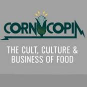 Podcast Cornucopia: The Cult, Culture & Business of Food