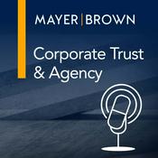 Podcast Corporate Trust & Agency Podcast Mini-Series