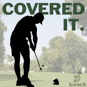Podcast Covered It - Weekly Golf Podcast