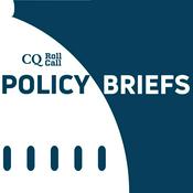 Podcast CQ Roll Call Policy Briefs