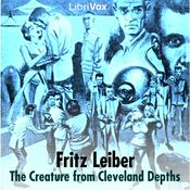 Podcast Creature from Cleveland Depths, The by Fritz Leiber (1910 - 1992)
