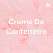 Podcast Creme De Confeiteiro