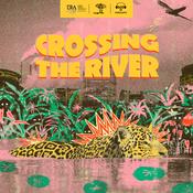 Podcast Crossing The River