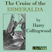 Podcast Cruise of the Esmeralda, The by Harry Collingwood (1851 - 1922)