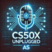 Podcast 🎧 CS50: Unplugged and Unfiltered