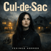 Podcast Cul-de-Sac — Fexingo Horror