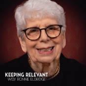 Podcast Keeping Relevant With Ronnie Eldridge