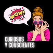 Podcast Curiosos y Conscientes