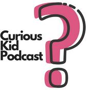 Podcast Curious Kid Podcast