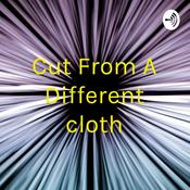 Podcast Cut From A Different cloth