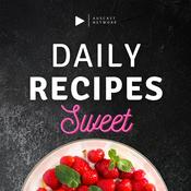 Podcast Daily Recipes - Sweet