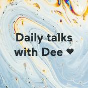 Podcast Daily talks with Dee ❤️