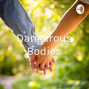 Podcast Dangerous Bodies: Love is Blind