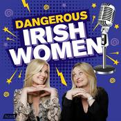 Podcast Dangerous Irish Women