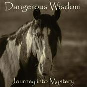 Podcast Dangerous Wisdom