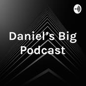 Podcast Daniel's Big Podcast