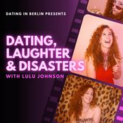 Podcast Dating, Laughter and Disasters