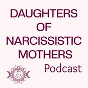 Podcast Daughters of Narcissistic Mothers