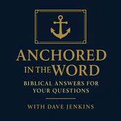 Podcast Anchored in the Word with Dave