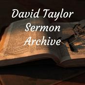 Podcast David Taylor Sermon and Teaching Archive