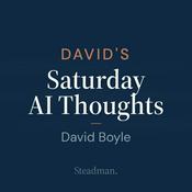 Podcast David's Saturday AI Thoughts