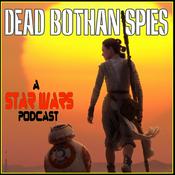 Podcast Dead Bothan Spies: A Star Wars Podcast
