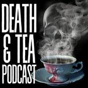 Podcast Death and Tea