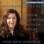Podcast Decorating the Set: From Hollywood to Your Home with Beth Kushnick