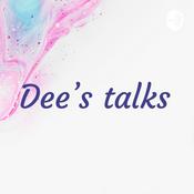 Podcast Dee’s talks