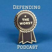 Podcast Defending The Worst's Podcast