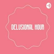 Podcast Delusional Hour