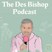 Podcast Des Bishop Podcast
