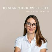 Podcast Design Your Well Life