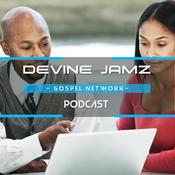 Podcast Devine Jamz Gospel Network Podcast