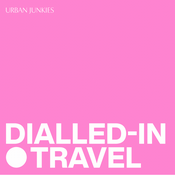 Podcast Dialled-In Travel